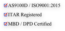 AS9100D / ISO9001:2015
ITAR Registered
MBD / DPD Certified
